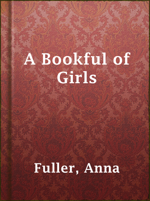 Upplýsingar um A Bookful of Girls eftir Anna Fuller - Til útláns